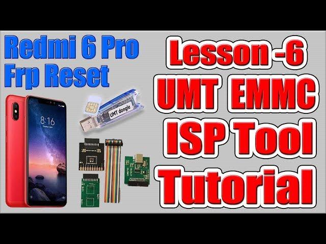 Redmi 6 Pro Frp Reset by Umt Emmc Isp Tool | Umt Emmc Tool Tutorial Lesson 6 | How to Bypass Frp