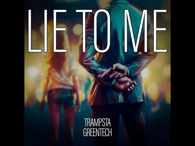 Greentech & Trampsta - Lie To Me