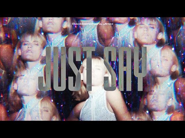 Backbenchers, Jínzz - Just Say (Official Canvas Video)