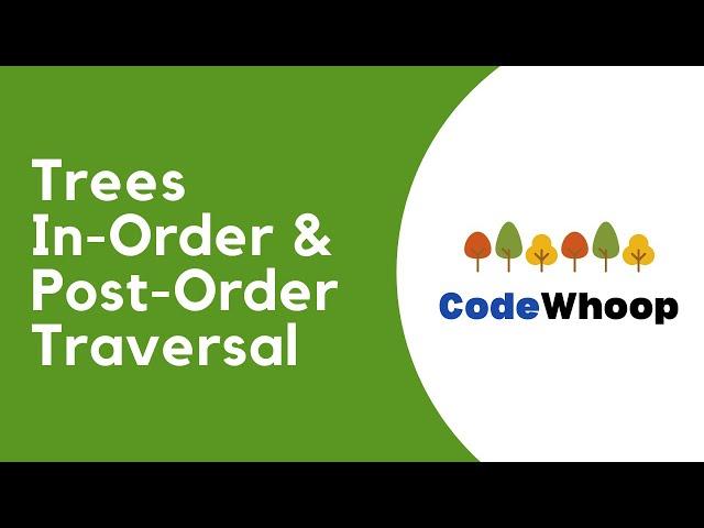 Binary Search Tree (BST) - In-Order & Post-Order Traversal Explained