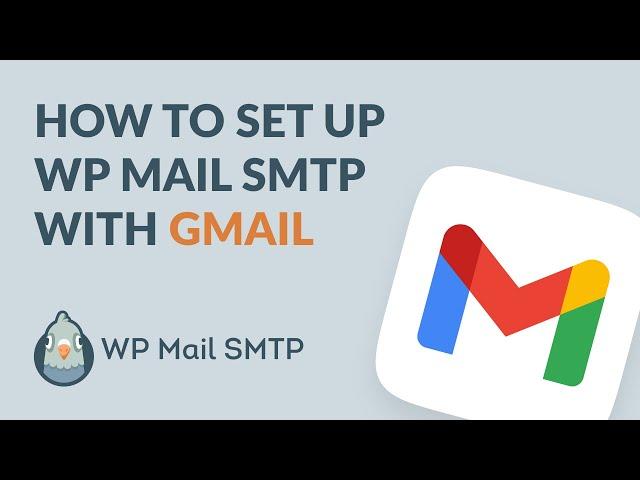 How to Set Up WP Mail SMTP with Gmail (Fix Failed Emails For Good!)