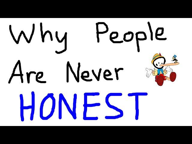 Why People Are Never Honest