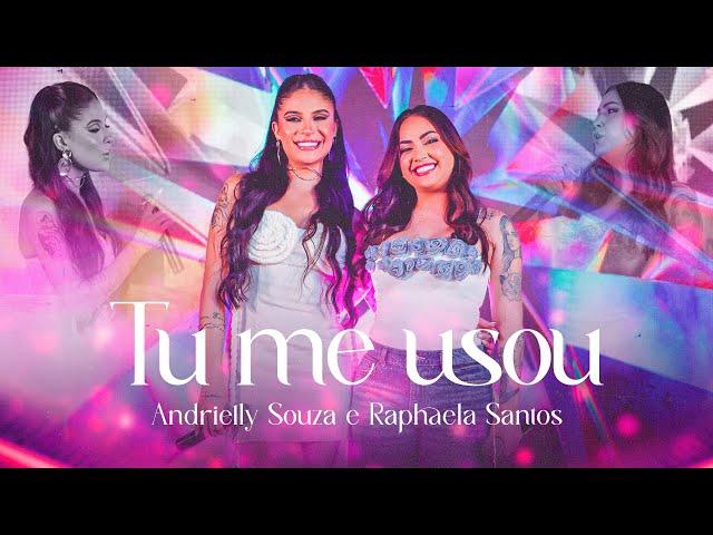 Andrielly Souza e Raphaela Santos - Tu Me Usou (EP Andrielly Souza)