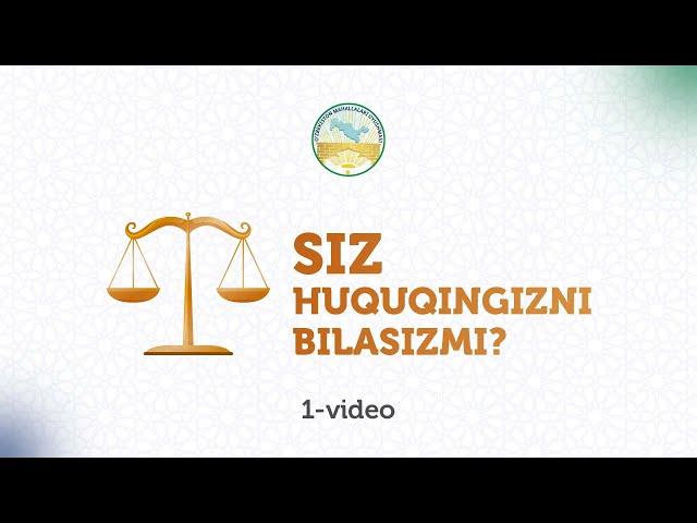 1-VIDEO | SIZ HUQUQINGIZNI BILASIZMI