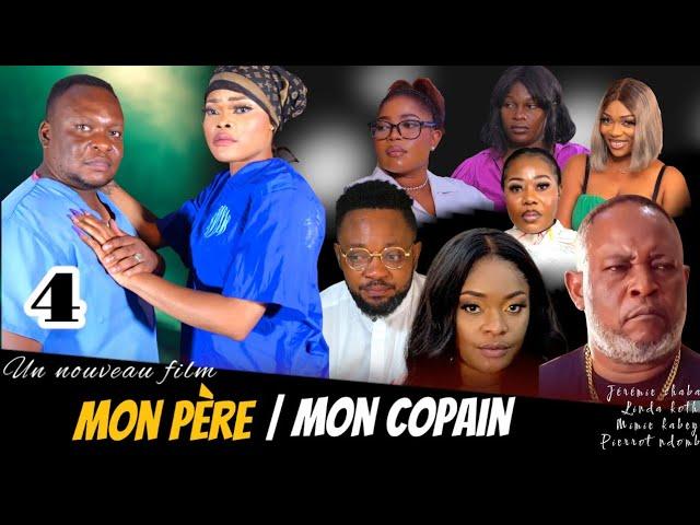 MON PÈRE / MON COPAIN,  ÉPISODE 4, NOUVEAU FILM CONGOLAIS.