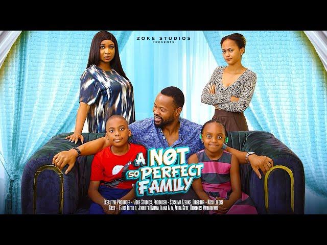 A NOT SO PERFECT FAMILY NIGERIAN MOVIE - 2024 LATEST NIGERIAN MOVIE