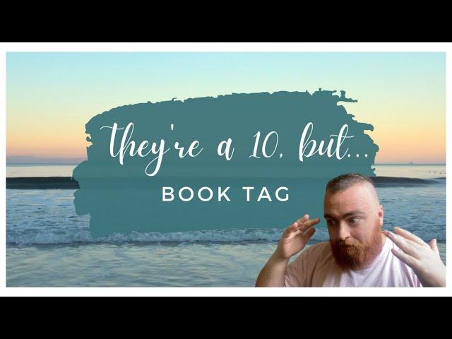 They're a 10 but... book tag