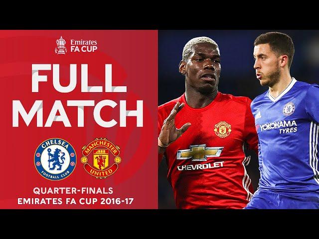 FULL MATCH | Chelsea v Manchester United | Quarter-Finals Emirates FA Cup 2016-17