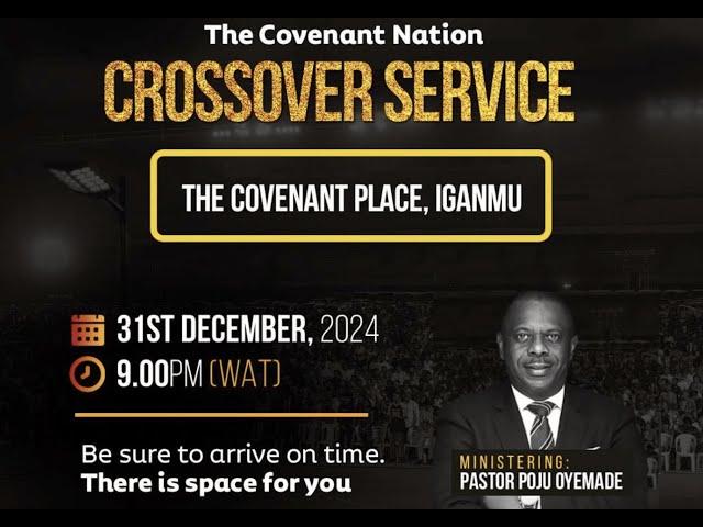 CROSSOVER SERVICE || 31ST DECEMBER 2024 || PASTOR POJU OYEMADE