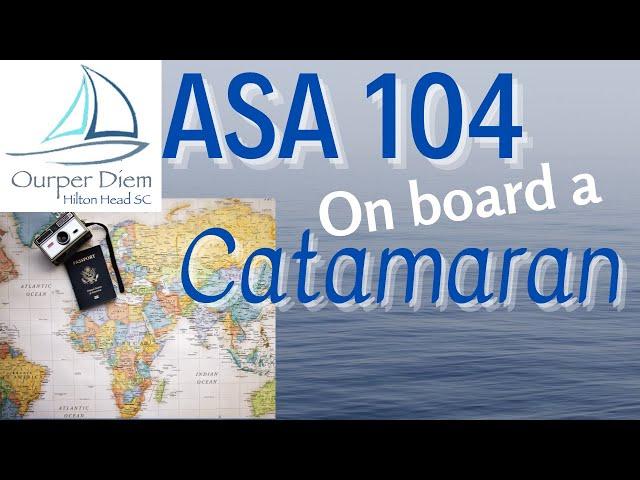 ASA 104 learn to blue water sail on a catamaran