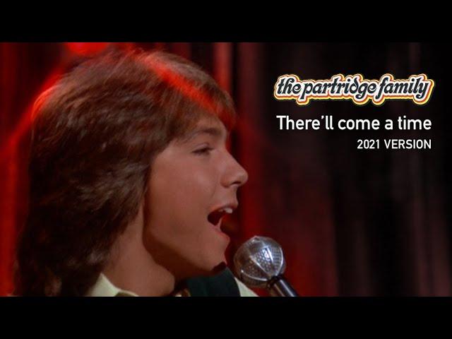 There'll Come A Time (2021 Version) by the Partridge Family