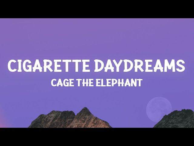 Cage The Elephant - Cigarette Daydreams (Lyrics)