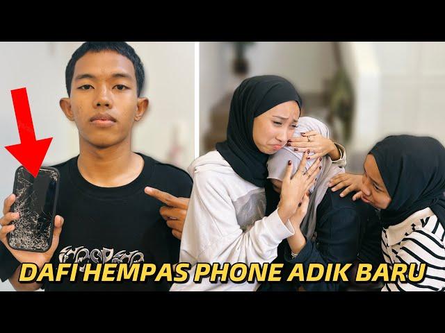 DAFI ROSAKKAN PHONE ADIK BARU!