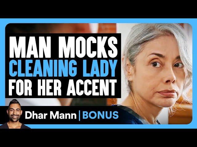 MAN Mocks CLEANING LADY For Her ACCENT | Dhar Mann Bonus!