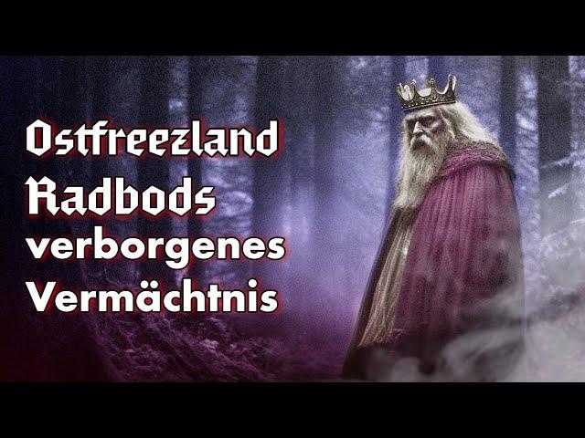 Ostfreezland: Radbods verborgenes Vermächtnis