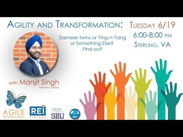 Agility and Transformation - Manjit Singh - June 19th, 2018