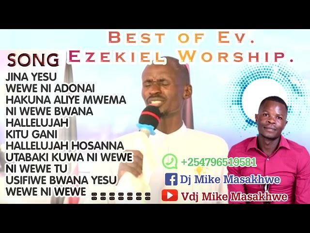 BEST OF EV. EZEKIEL WORSHIP MIX .#pastorezekielworship