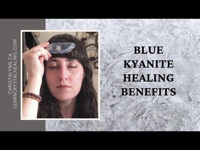 Blue Kyanite Healing Benefits