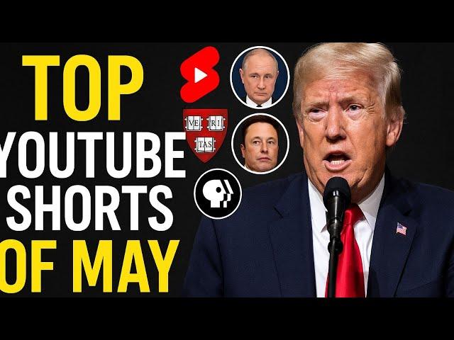 Trump vs the World - May's Most Watch Shorts Informed not Influenced