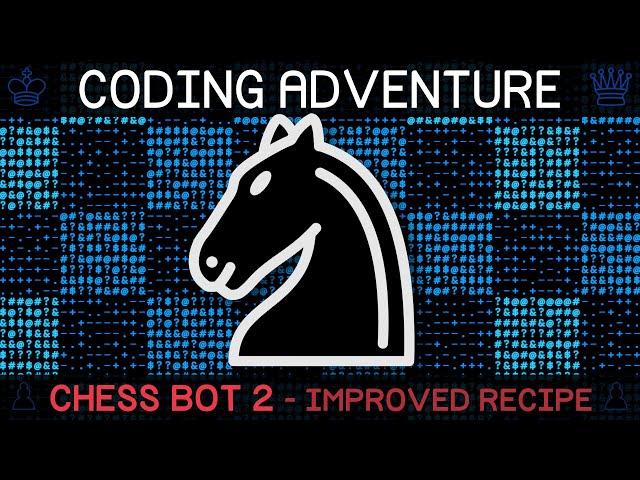 Coding Adventure: Making a Better Chess Bot