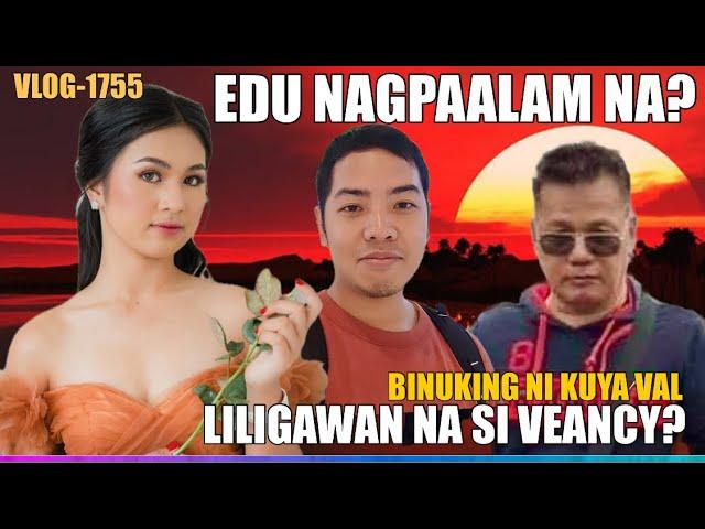 KALINGAP EDU NAGPAALAM NA PARA MANLIGAW KAY VEANCY? KANINO NAGPAALAM? BAGONG MARITES NI KUYA VAL