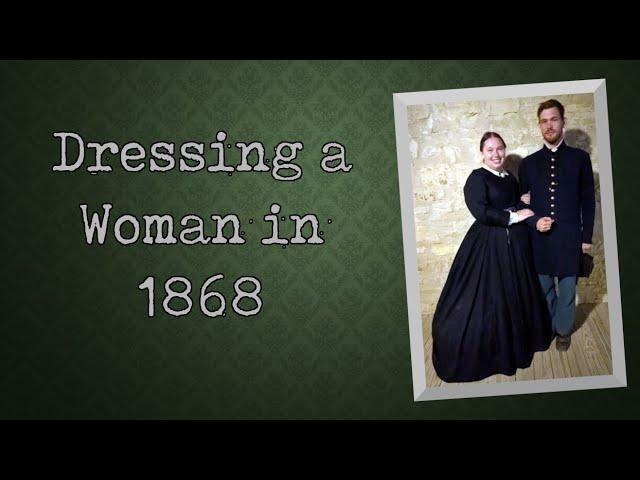 How to Get Dressed in 1868 || A Historical Get Ready with Me