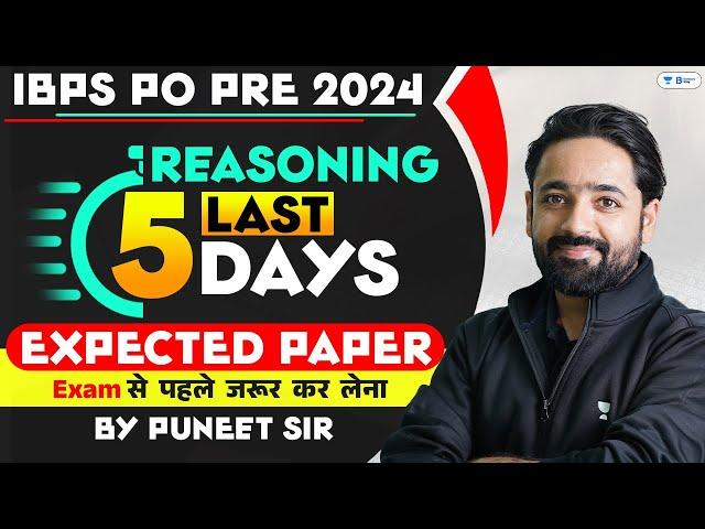 Reasoning Expected Paper For IBPS PO Pre 2024 | Last 5 Days | Reasoning By Puneet Sir