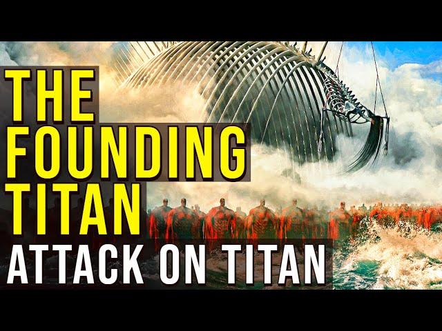 THE FOUNDING TITAN (Attack on Titan Ending) EXPLAINED