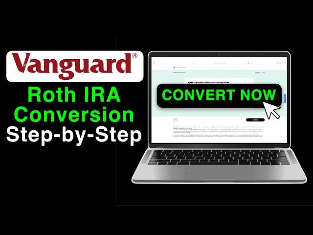 Vanguard Roth IRA Conversion: The Quick and Easy Process