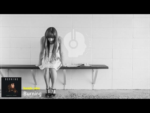 Danielle Juhre - Burning - Indie pop