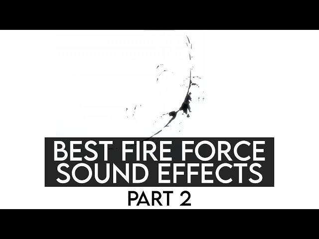 Best Fire Force Sound Effects Compilation (Part 2)