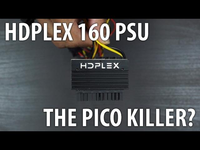 HDPlex 160W PSU - Pico PSU Killer?