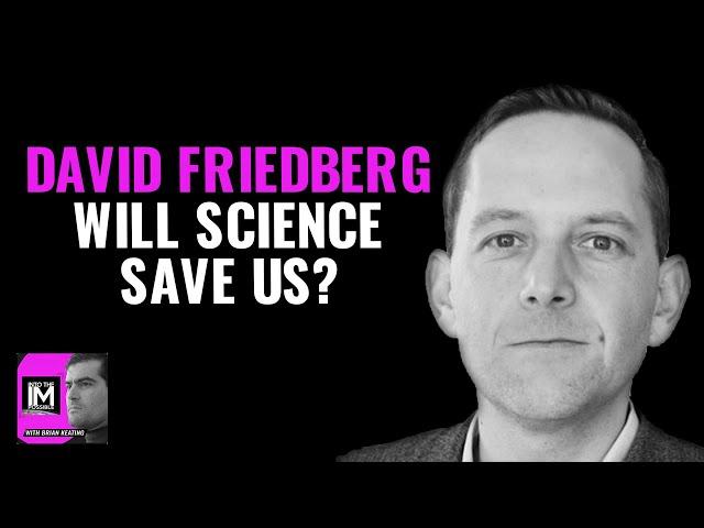 David Friedberg is All-In on Science | Brian Keating’s Into the Impossible Podcast
