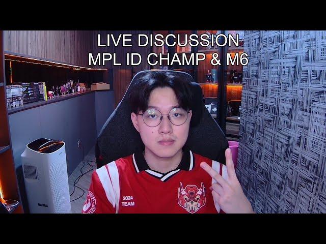 Live Discussion! MPL ID CHAMP & M6!