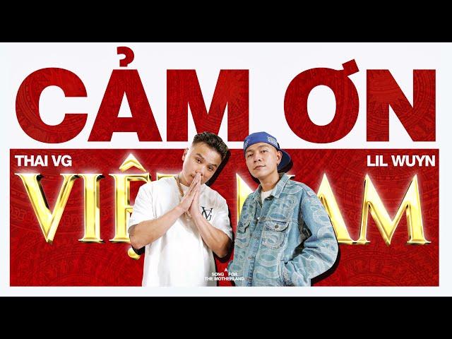 Thai VG & Lil Wuyn - Cảm ơn Việt Nam (Official Music Video)