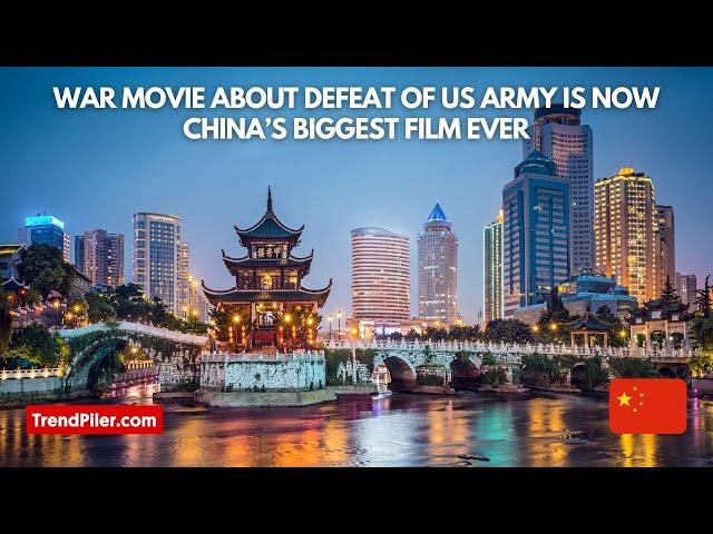 War movie about defeat of US Army is now China’s biggest film ever