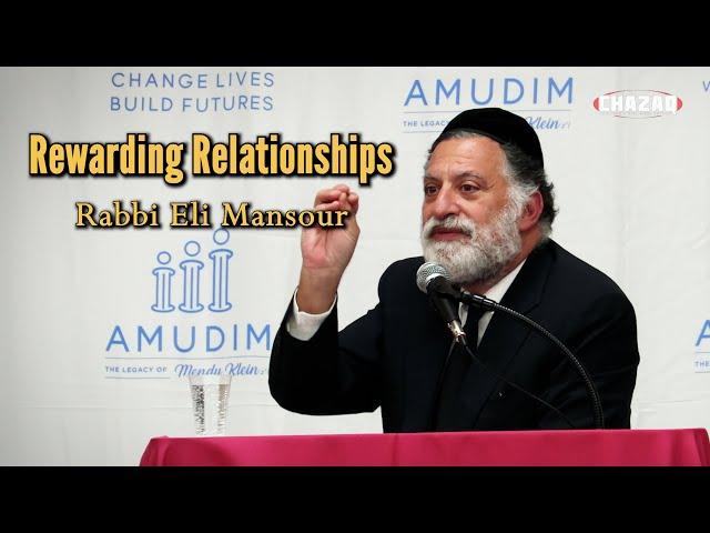 Rabbi Eli Mansour | Rewarding Relationships | CHAZAQ