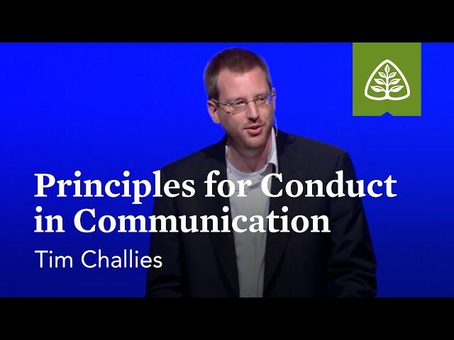 Tim Challies: Principles for Conduct in Communication