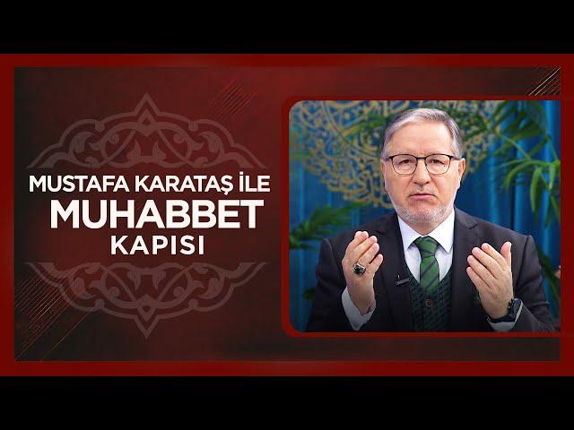 Prof. Dr. Mustafa Karataş ile Muhabbet Kapısı | 6 Şubat 2025