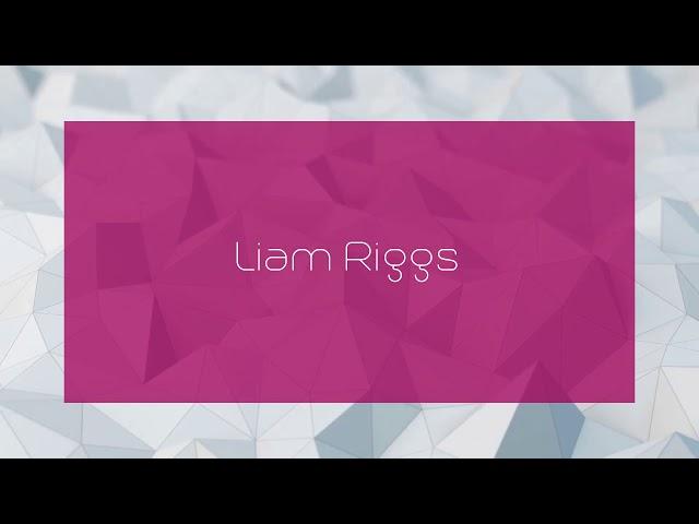 Liam Riggs - appearance