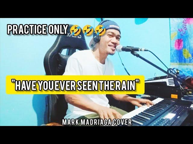 "HAVE YOU EVER SEEN THE RAIN" - PRACTICE ONLY