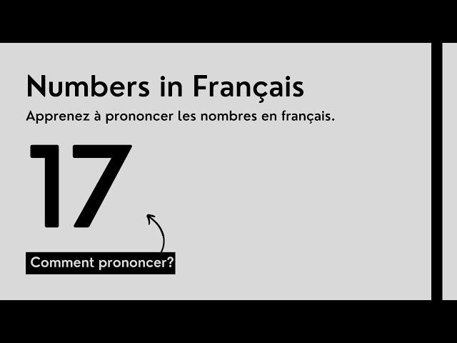 How to Pronounce 17 in French? Comment prononcer 17 en français? (Numbers in French)