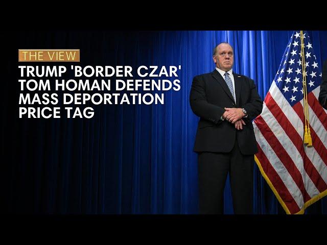 Trump 'Border Czar' Tom Homan Defends Mass Deportation Cost | The View