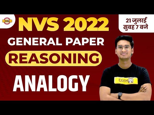 NVS 2022 PREPARATION | GENERAL PAPER | REASONING CLASS | ANALOGY | REASONING BY JITIN SIR