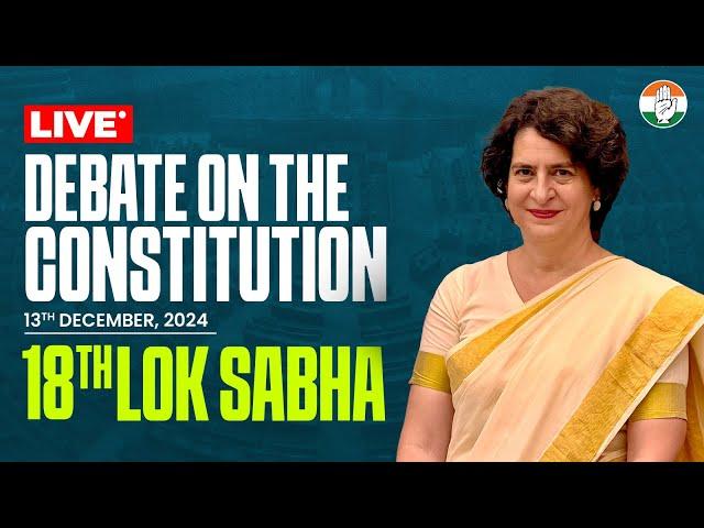 Debate on the Constitution | Priyanka Gandhi | Lok Sabha