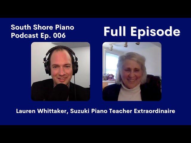 South Shore Piano Ep. 006: Lauren Whittaker, Suzuki Piano Teacher Extraordinaire