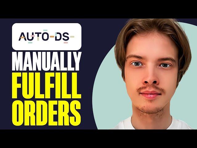 How To Manually Fulfill Orders On AutoDS (2024)