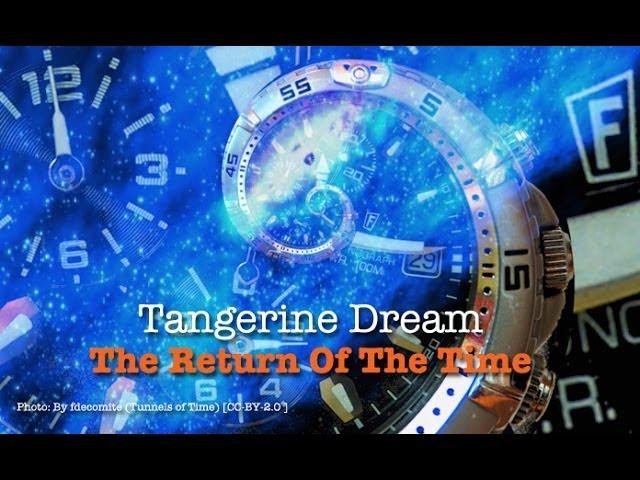 Tangerine Dream - The Return Of The Time