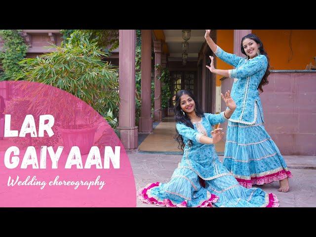 Lar Gaiyaan | Mehendi Function | Wedding Choreography | Khyati Jajoo Choreography