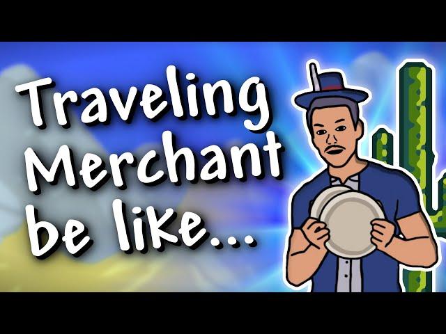 Terraria - Traveling Merchant be like...